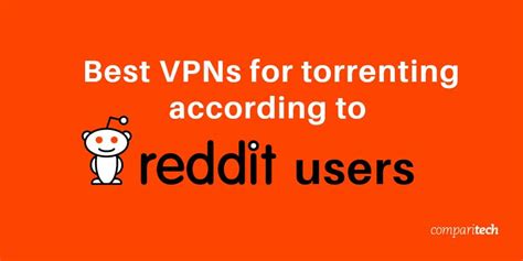 Best VPN for torrenting according to Reddit users (free & paid).